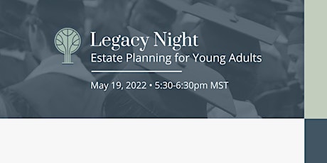 Legacy Night: Estate Planning for Young Adults tickets