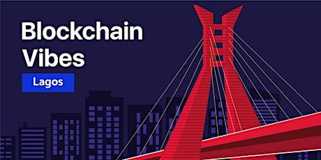 Blockchain Vibes Lagos 2022 tickets