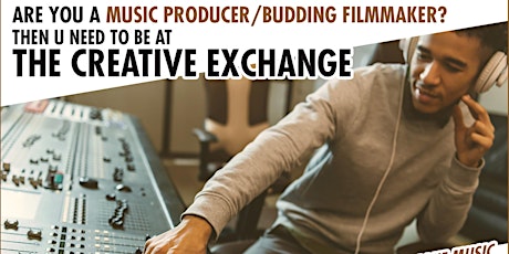 The Creative Exchange: Music, Art, Entertainment & Production tickets