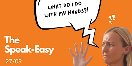 The Speak-Easy : What do I DO With my Hands?!