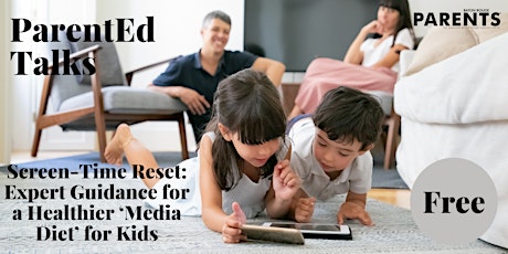 Screen-Time Reset: Expert Guidance for a Healthier ‘Media Diet’ for Kids primary image