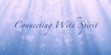 "An Evening With Spirit" Connecting With Loved Ones Who Have Crossed Over tickets