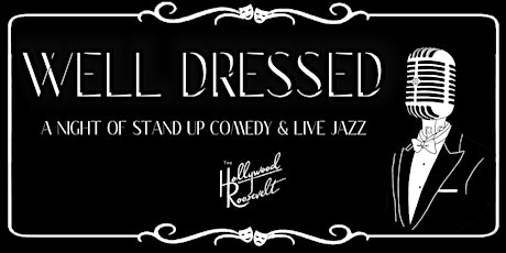 Well Dressed  - A Night of Stand Up Comedy & Live Jazz tickets
