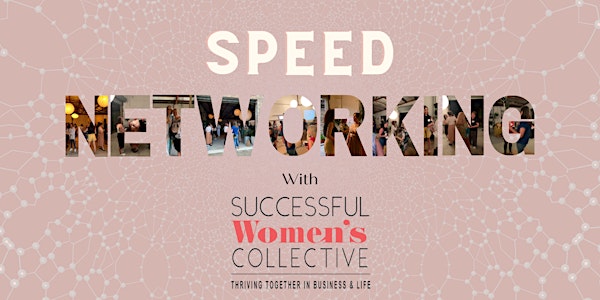Successful Women's Collective  - Speed Networking Event