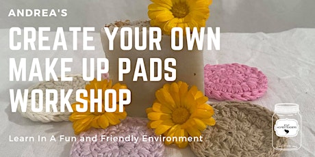 Andrea's crocheting make up pads workshop tickets