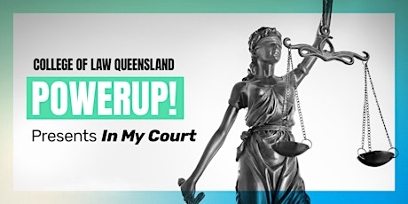 PowerUp! presents In My Court, Queensland Domestic &  Family Violence Court tickets