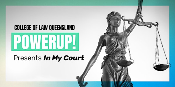 PowerUp! presents In My Court, Queensland Domestic &  Family Violence Court
