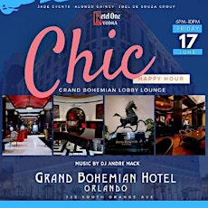 CHIC - The Happy Hour Event @ Grand Bohemian Hotel Lobby Lounge tickets