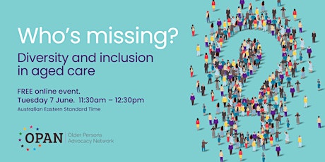 Who's missing? Diversity and inclusion in aged care Tickets