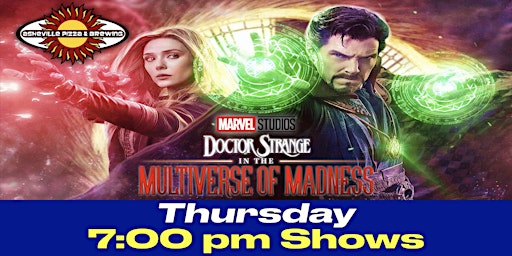 DOCTOR STRANGE IN THE MULTIVERSE OF MADNESS - Thursday - 7:00 pm