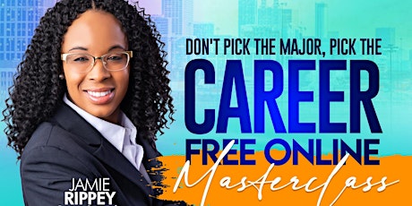 Don't Pick The Major, Pick The Career MasterClass tickets