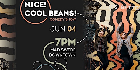Nice! Cool Beans! - Comedy Show tickets