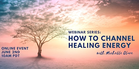 Webinar Series: How to channel Healing Energy tickets