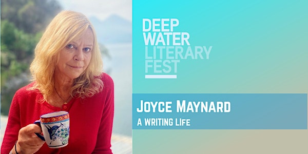Deep Water Festival: Joyce Maynard