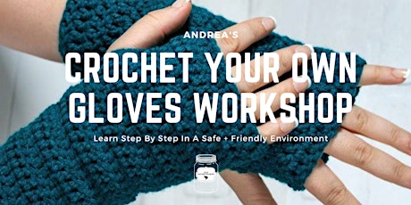 Andrea's Fingerless crochet workshop tickets