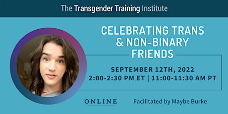 Celebrating Trans & Non-Binary Friends -Miniwebinar- 9/12/22, 2 - 2:30pm ET tickets