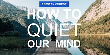 How To Quite Your Mind (for those who struggle to meditate) primary image