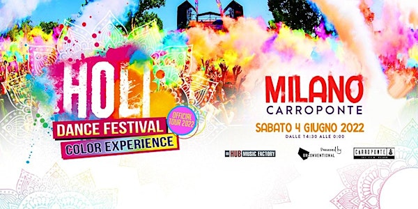 HOLI DANCE FESTIVAL Milano 2022 | Carroponte - Info +393382724181
