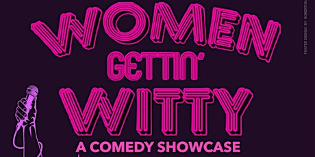 Women gettin Witty: A Comedy Showcase primary image