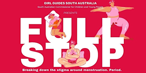Full Stop.  Breaking down the stigma around menstruation. Period.