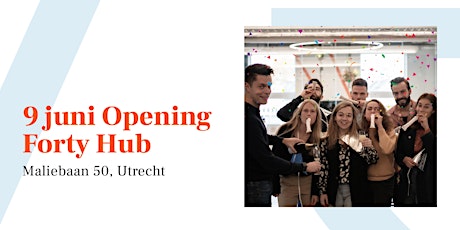 Opening Forty Hub | Maak kennis met Utrechts' nieuwste co-working space tickets