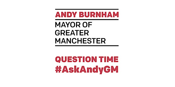 Mayor’s Question Time - May 26 @ 7PM - #AskAndyGM