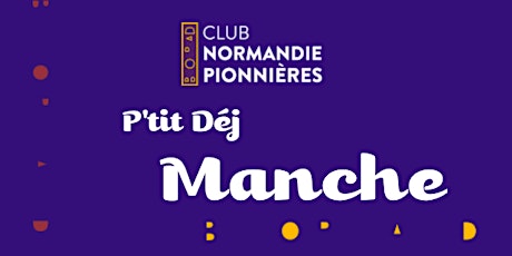 Déjeuner Club Normandie Pionnières • St LÔ • Juin 2022 billets