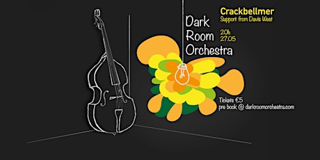Dark Room Orchestra @CrackBellmer Berlin May 27th 2022 Tickets
