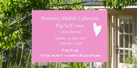 Women's Midlife Collective Big  Self Love One Day Retreat tickets