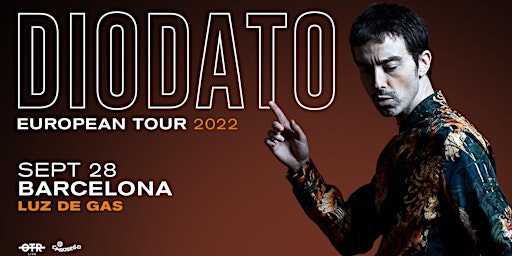 DIODATO EUROPEAN TOUR 2022 - BARCELONA