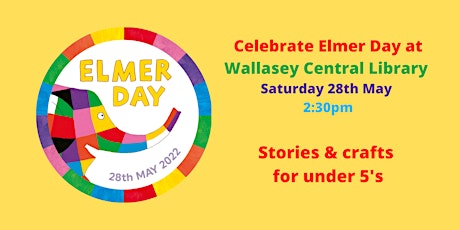 Elmer Day - Elmer stories & crafts at Wallasey Central Library tickets