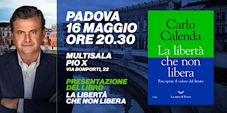 Carlo Calenda a Padova presenta il nuovo libro "La libertà che non libera" biglietti