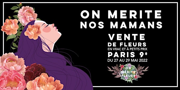 Grand marché floral | On Mérite Nos Mamans - Jour 1