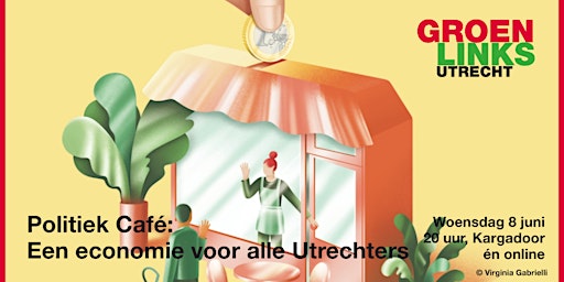 Politiek Cafe: Een economie voor alle Utrechters