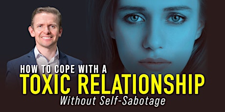 HOW TO COPE WITH A TOXIC RELATIONSHIP | Free live webinar tickets