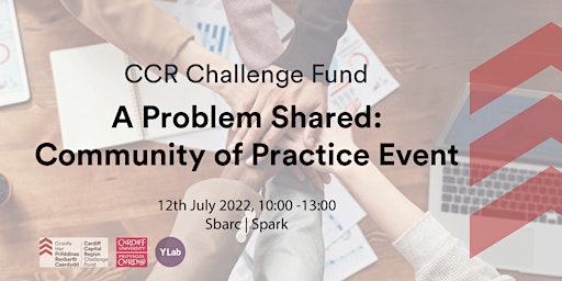 CCR Challenge Fund -  A Problem Shared: Community of Practice Event