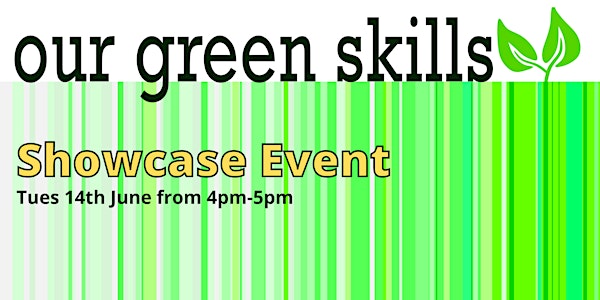 Our Green Skills - Showcase Event