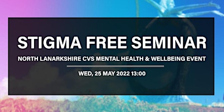 Stigma Free Seminar - North Lanarkshire CVS Mental Health & Wellbeing