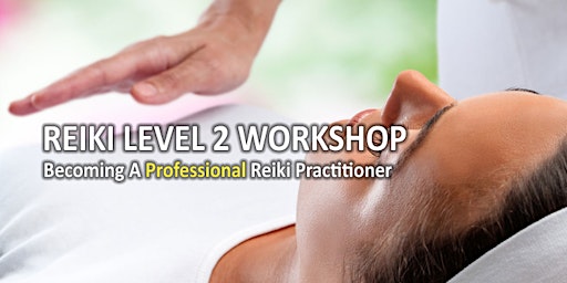 Reiki Level 2 Practitioner Workshop
