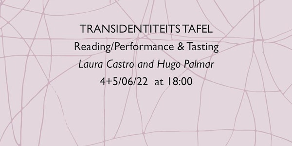 TRANSIDENTITEITS TAFEL.  Reading/tasting. VRIJHEID VAN DE GAST.