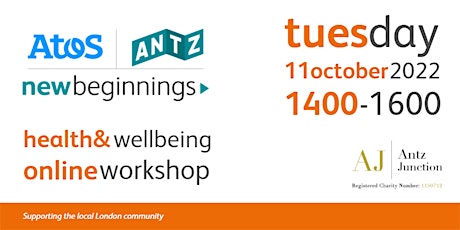 Atos ANTZ New Beginnings Health & Wellbeing Online Workshop (11 Oct 2022)
