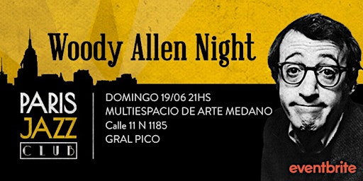 Woody Allen Night por Paris Jazz Club (Gral Pico)