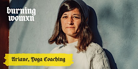 YOGA x BURNING WOMXN by Ariane de Yoga Coaching tickets