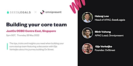 Building your core team - SeedLegals and Omnipresent (Singapore) tickets