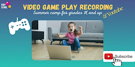 Summer Camp: Video gameplay recording and Youtube, 1h/day, Grades K-6 tickets