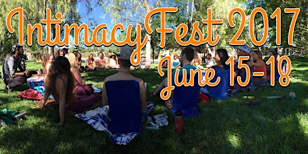 Intimacy Fest 2017 ~ An Exploration of Love, Connection and Letting Go