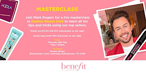 Benefit Cosmetics live masterclass with Mark Rogers Beauty at Dunnes Cork