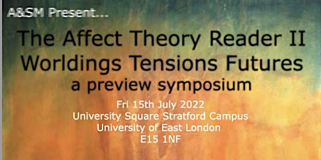 A&SM/UEL present: The Affect Theory Reader II: a preview symposium tickets