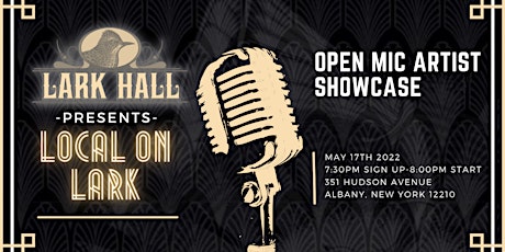 Lark Hall presents 'Local on Lark' Monthly Open Mic/Artist Showcase tickets