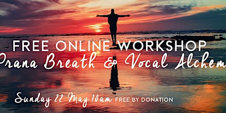 Prana & Vocal Alchemy Free Online Workshop tickets